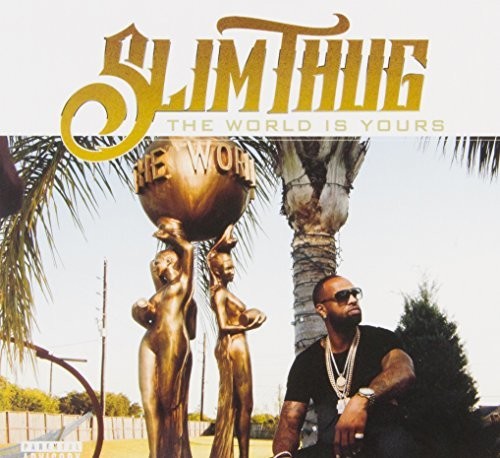 Slim Thug: The World Is Yours