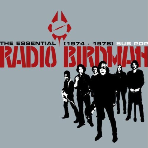 Radio Birdman: The Essential Radio Birdman 1974-1978