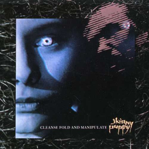 Skinny Puppy: Cleanse Fold and Manipulate