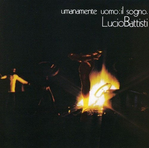 Battisti, Lucio: Umanamente Uomo: Il Sogno