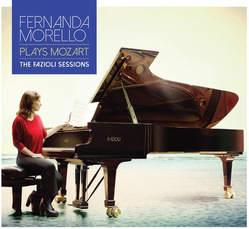 Morello, Fernanda: Plays Mozart: Fazioli Sessions