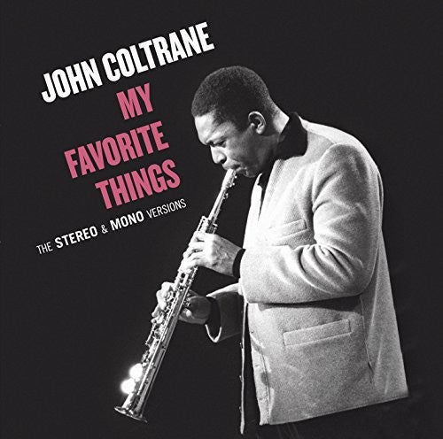 Coltrane, John: My Favorite Things: Mono & Stereo Original Recordings