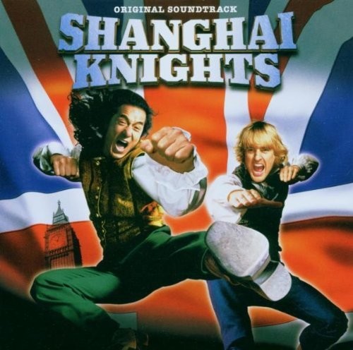 Shanghai Knights / O.S.T.: Shanghai Knights (Original Soundtrack)