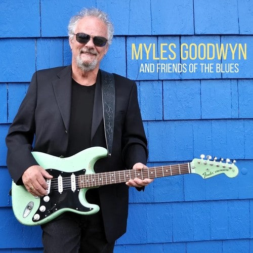 Goodwyn, Myles: Myles Goodwyn And Friends Of The Blues
