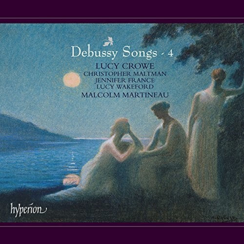 Debussy / Crowe, Lucy: Debussy: Songs, Vol. 4