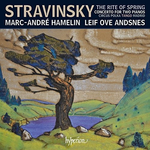Stravinsky / Hamelin, Marc-Andre: Stravinsky: The Rite Of Spring And Other Works For Two Pianos Four Hands