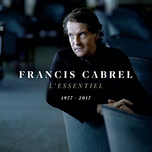 Cabrel, Francis: L'Essentiel 1977-2017