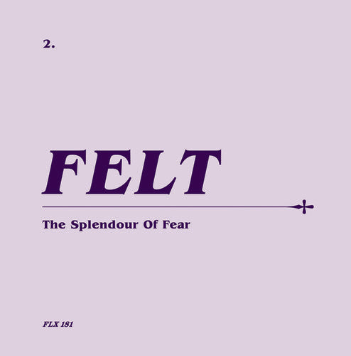 Felt: Splendour Of Fear