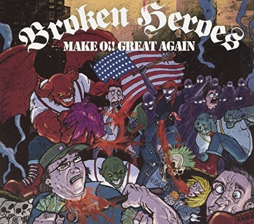 Broken Heroes: Make Oi! Great Again