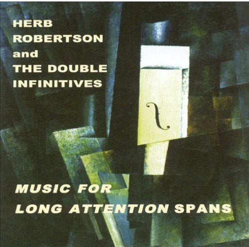 Robertson, Herb / Double Infinitives: Music for the Long Attention Spans