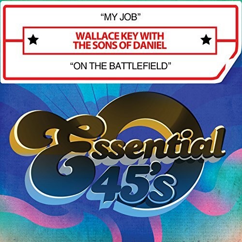 Key, Wallace with the Sons of Daniel: My Job / On The Battlefield (Digital 45)