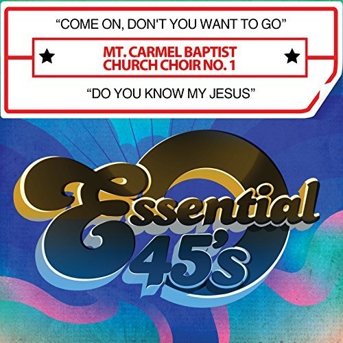 Mt Carmel Baptist Church Choir No 1: Come On, Don't You Want To Go / Do You Know My Jesus (Digital 45)