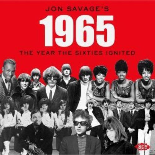 Jon Savage's 1965: Year the 60s Ignited / Various: Jon Savage's 1965: Year the 60S Ignited