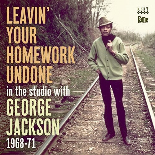 Jackson, George: Leavin Your Homework Undone: In the Studio with