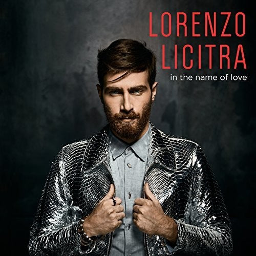 Licitra, Lorenzo: In the Name of Love