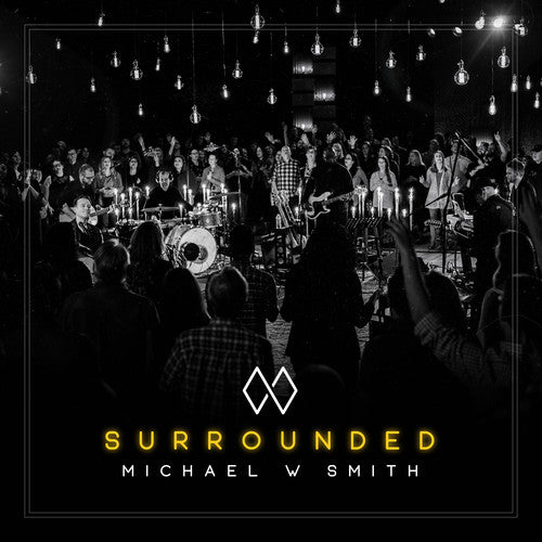 Smith, Michael W: Surrounded