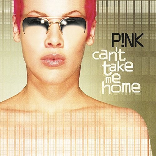 Pink: Can't Take Me Home