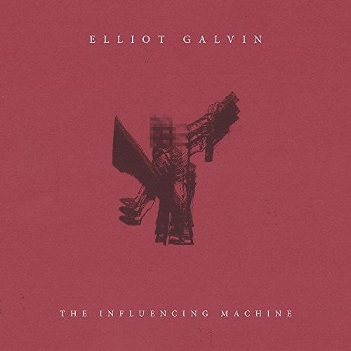 Galvin, Elliot: Influencing Machine