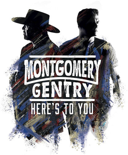 Montgomery Gentry: Here's To You