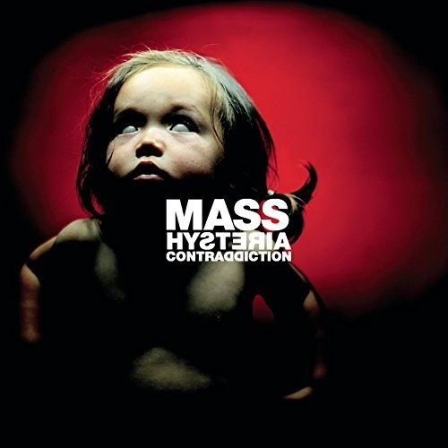 Mass Hysteria: Contraddiction