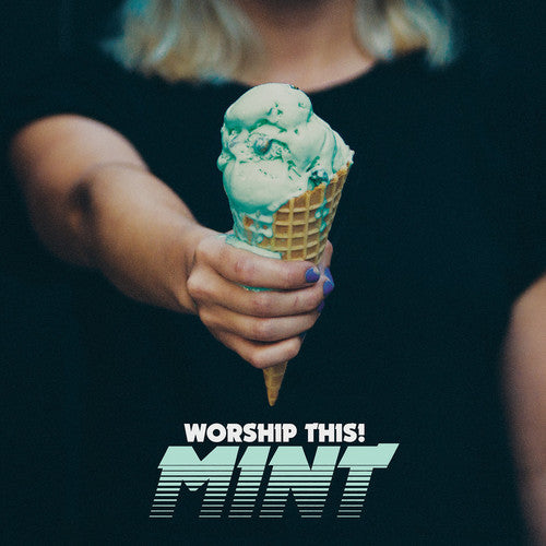 Worship This: Mint