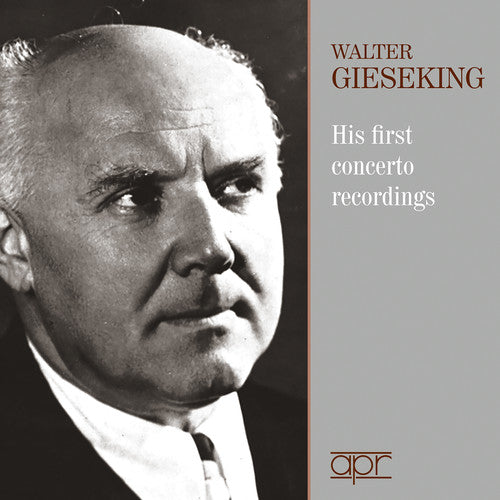 Bach, J.S. / Gieseking: His First Concerto Recordings