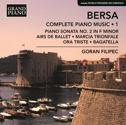 Bersa / Filipec: Complete Piano Works 1