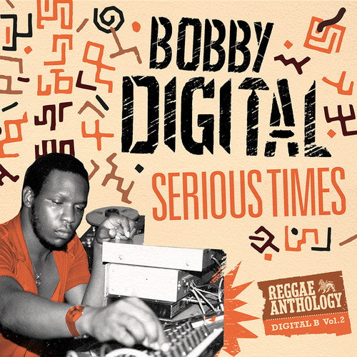 Bobby Digital: Serious Times (bobby Digital Reggae Anthology 2)