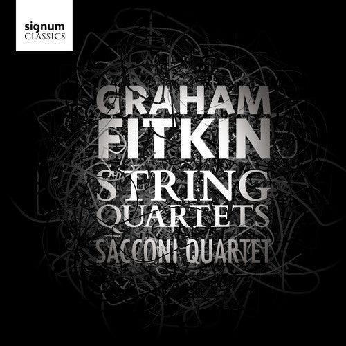 Fitkin / Sacconi Quartet: String Quartets