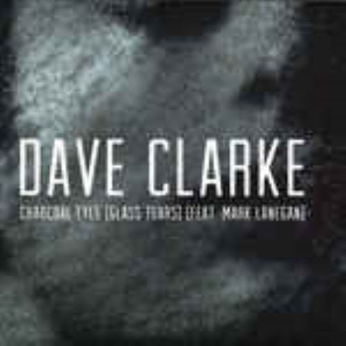 Clarke, Dave / Lanegan, Mark: Charcoal Eyes