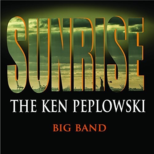 Peplowski, Ken: Sunrise: Ken Peplowski Big Band