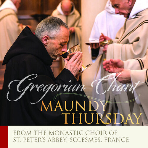 Monastic Choir of Solesmes / Claire: Maundy Thursday