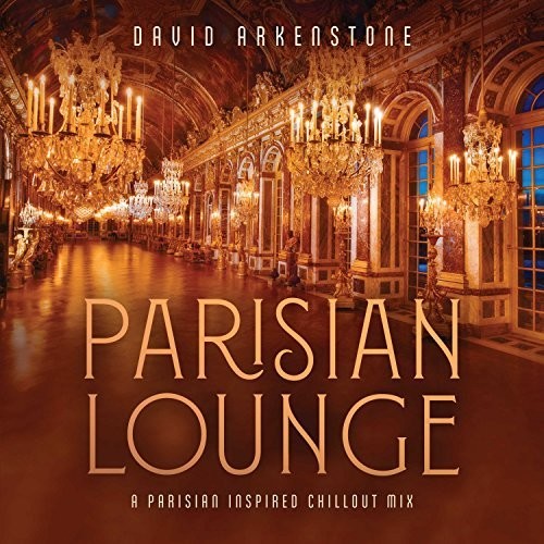 Arkenstone, David: Parisian Lounge