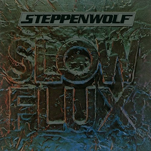 Steppenwolf: Slow Flux