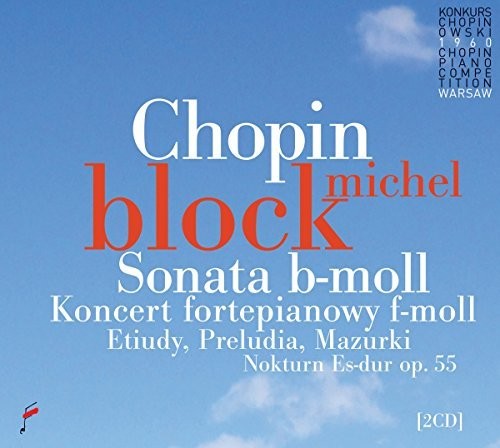 Chopin / Block, Michel: Chopin: Sonata In B Flat Minor / Piano Concerto 2