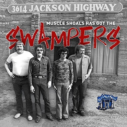 Swampers: Muscle Shoals Has Got The Swampers