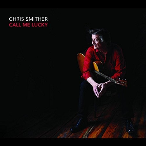 Smither, Chris: Call Me Lucky