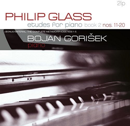 Glass, Philip / Gorisek, Bojan: Philip Glass: Etudes For Piano 11-20 / Metamorphosis 1-5