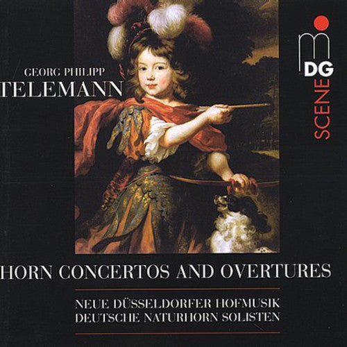 Telemann / Neue Dusseldorfer Hofmusik: Horn Concertos & Overtures