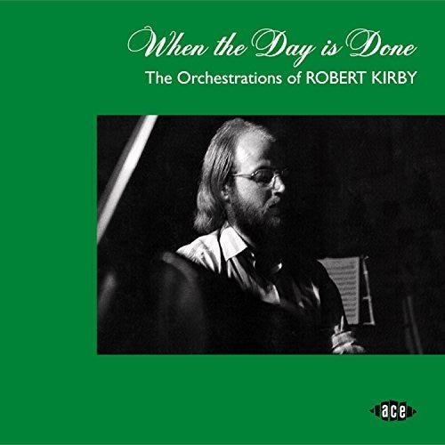 When the Day Is Done: Orchestrations Robert Kirby: When The Day Is Done: Orchestrations Of Robert Kirby / Various