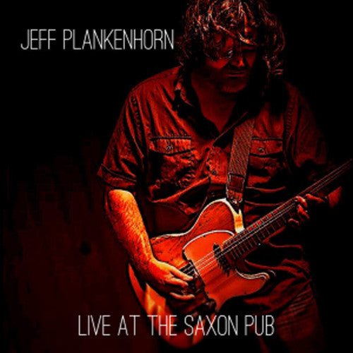 Plankenhorn, Jeff: Live At The Saxon Pub