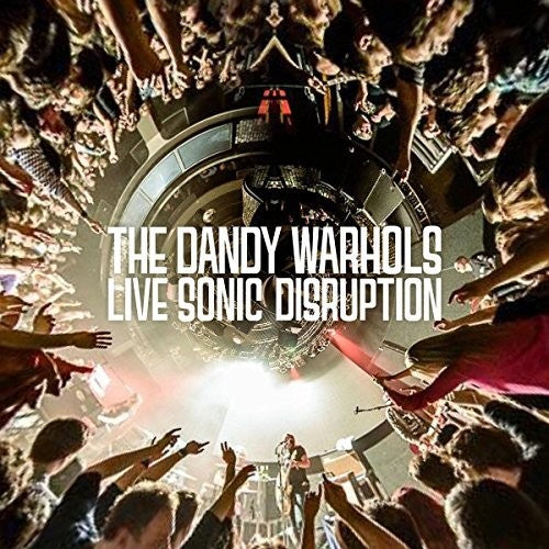 Dandy Warhols: Live Sonic Disruption
