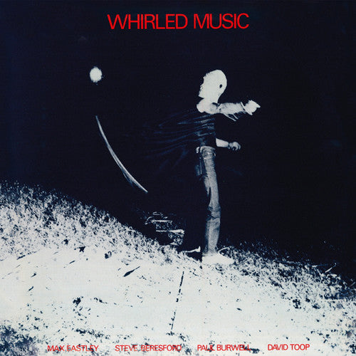 Eastley, Max / Beresford, Steve / Burwell, Paul: Whirled Music