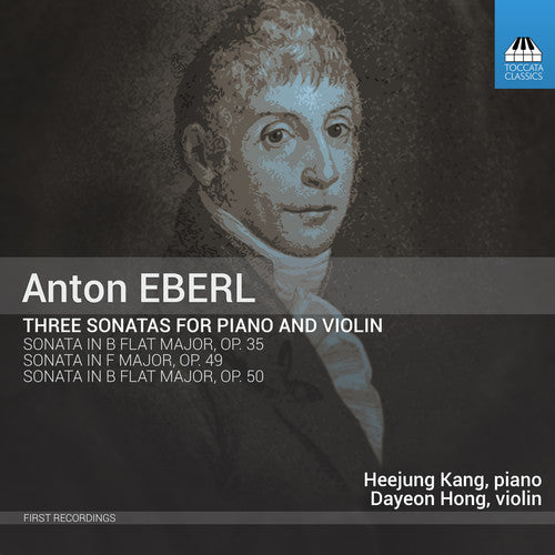 Eberl / Kang / Hong: Three Sonatas for Piano & Violin