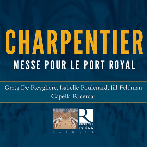 Charpentier / Reyghere / Ricercar: Messe Pour Le Port Royal