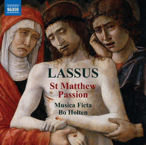 Lassus / Ficta / Holten: St Matthew Passion