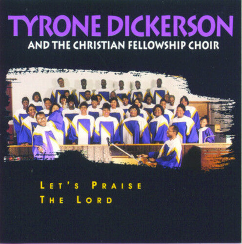 Dickerson, Tyrone: Let's Praise the Lord