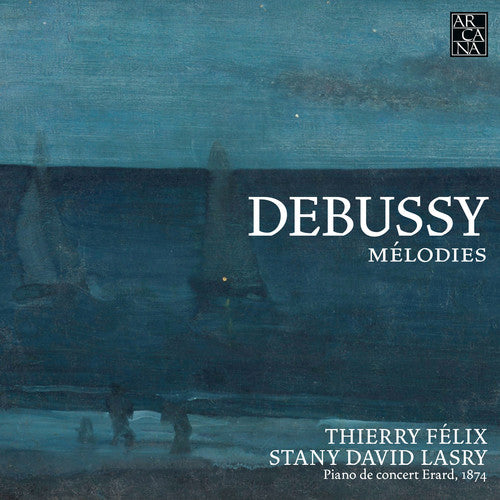 Debussy / Felix / Lasry: Melodies