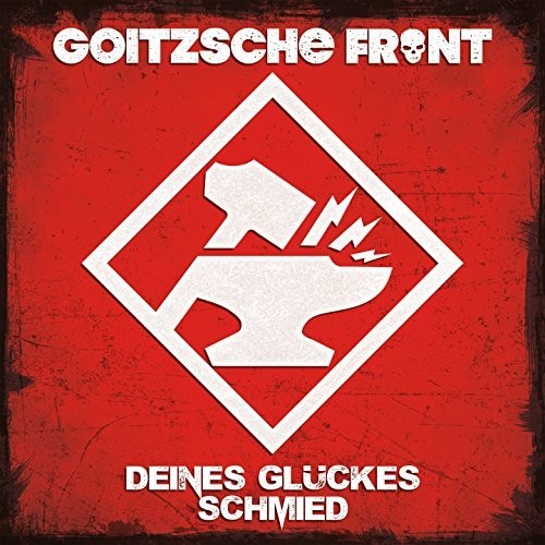 Goitzsche Front: Deines Gluckes Schmied