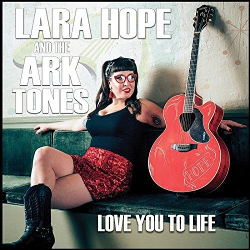Hope, Lara & the Ark-Tones: Love You To Life